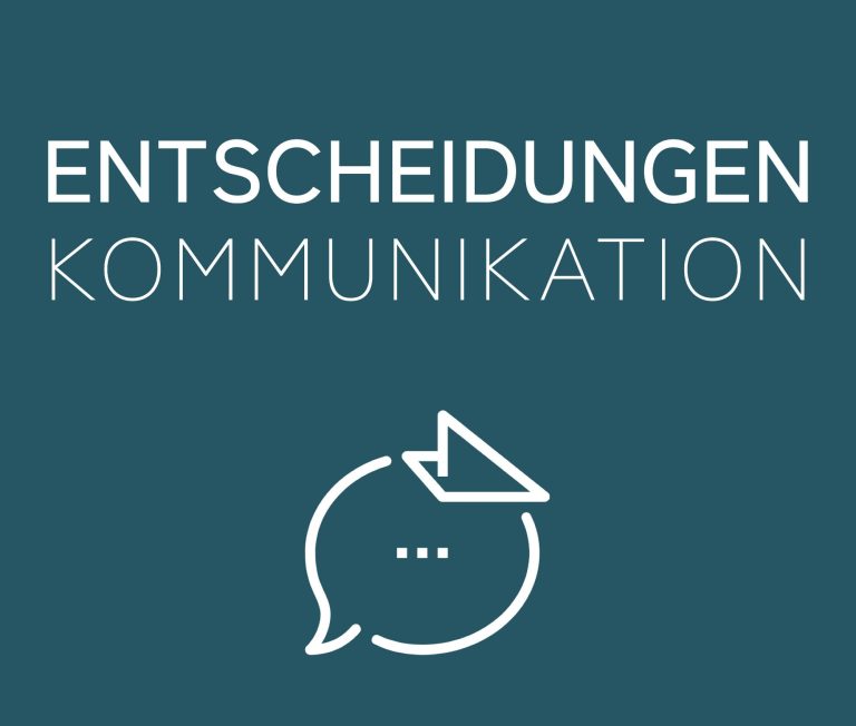 ENTSCHEIDUNGEN & KOMMUNIKATION